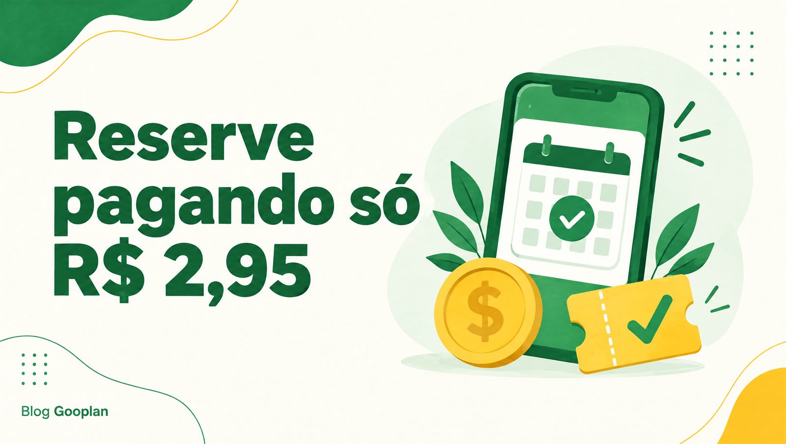 Como funciona o Reserve pagando só R$ 2,95 na Gooplan
