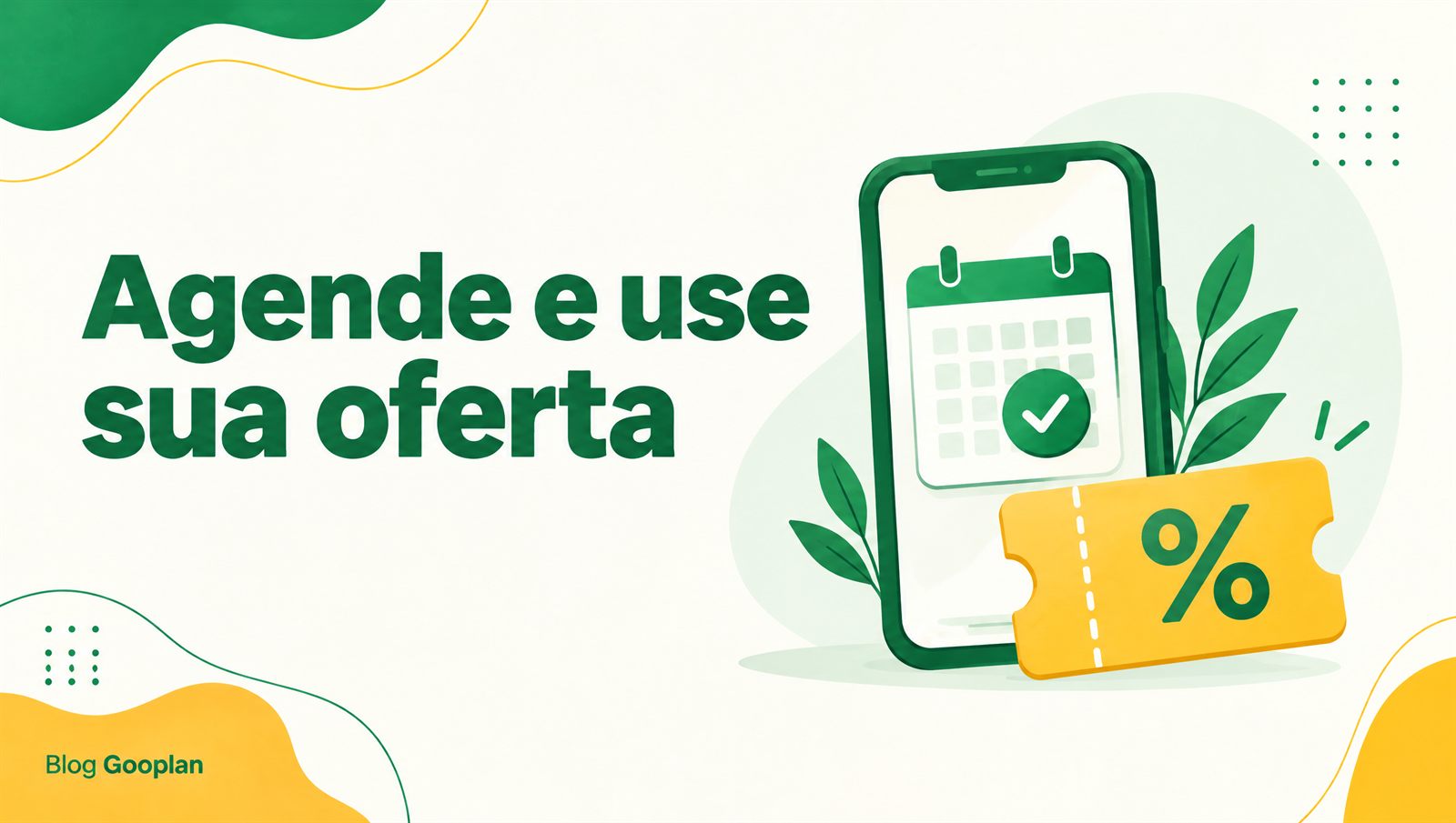 Como agendar e usar sua oferta sem dor de cabeça